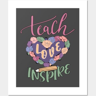 Teach Love Inspire Posters and Art